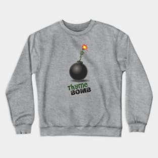 Thyme Bomb Crewneck Sweatshirt